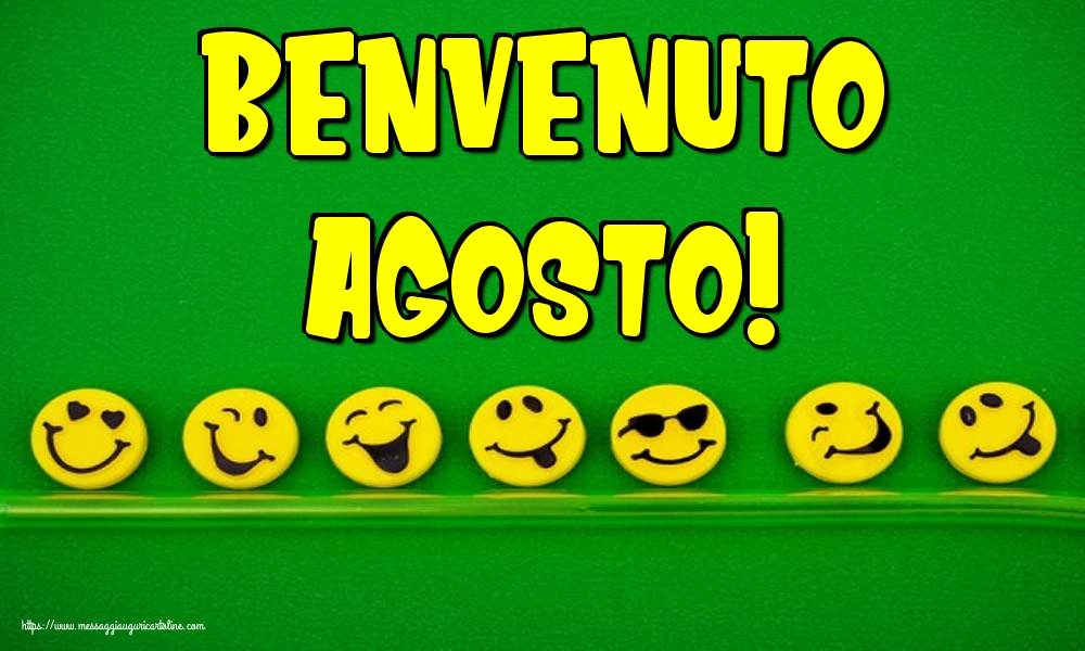 Cartoline di 1 Agosto - Benvenuto Agosto!