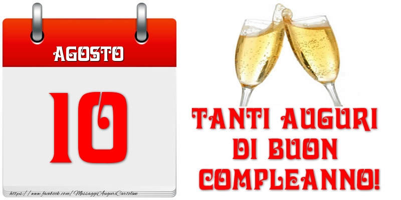 Agosto 10 Tanti auguri di Buon Compleanno!