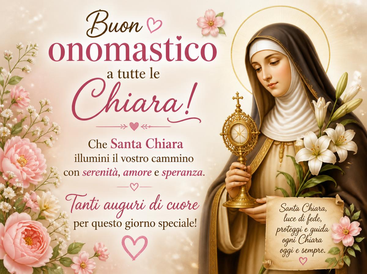 Cartoline di 11 Agosto - Buon onomastico a tutte le Chiara! ? Che Santa Chiara illumini il vostro cammino con serenità, amore e speranza. Tanti auguri di cuore per questo giorno speciale!