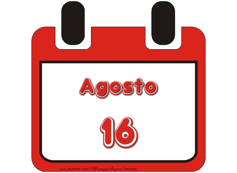 Cartoline di 16 Agosto - Agosto 16