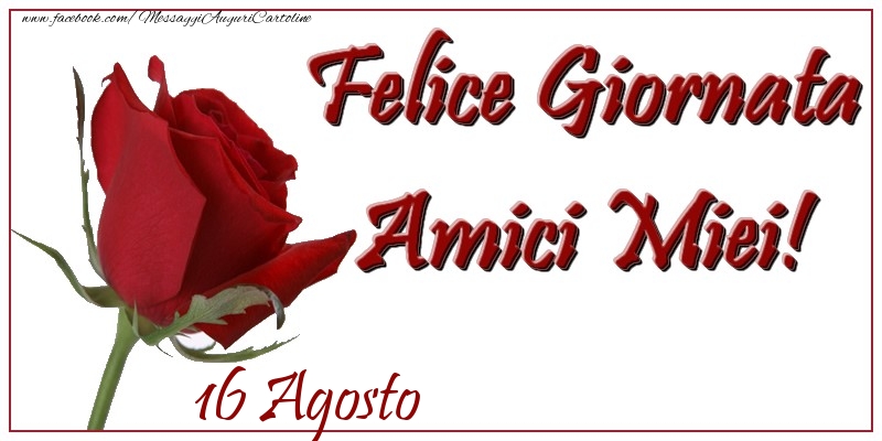 Agosto 16 Felice Giornata Amici Miei