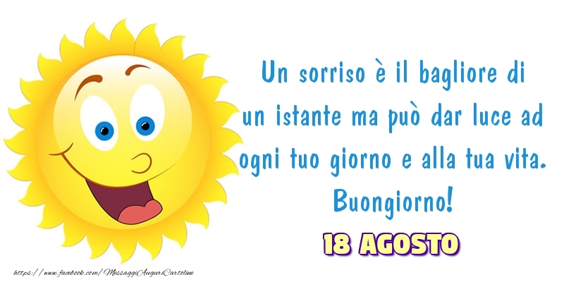 Cartoline di 18 Agosto - 18 Agosto - Buongiorno!