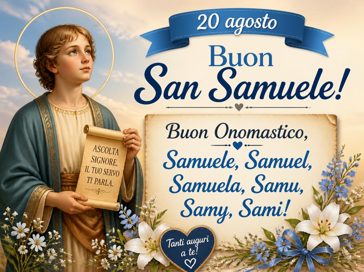 Cartoline di 20 Agosto - 20 agosto – Buon San Samuele! Buon Onomastico, Samuele, Samuel, Samuela, Samu, Samy, Sami!