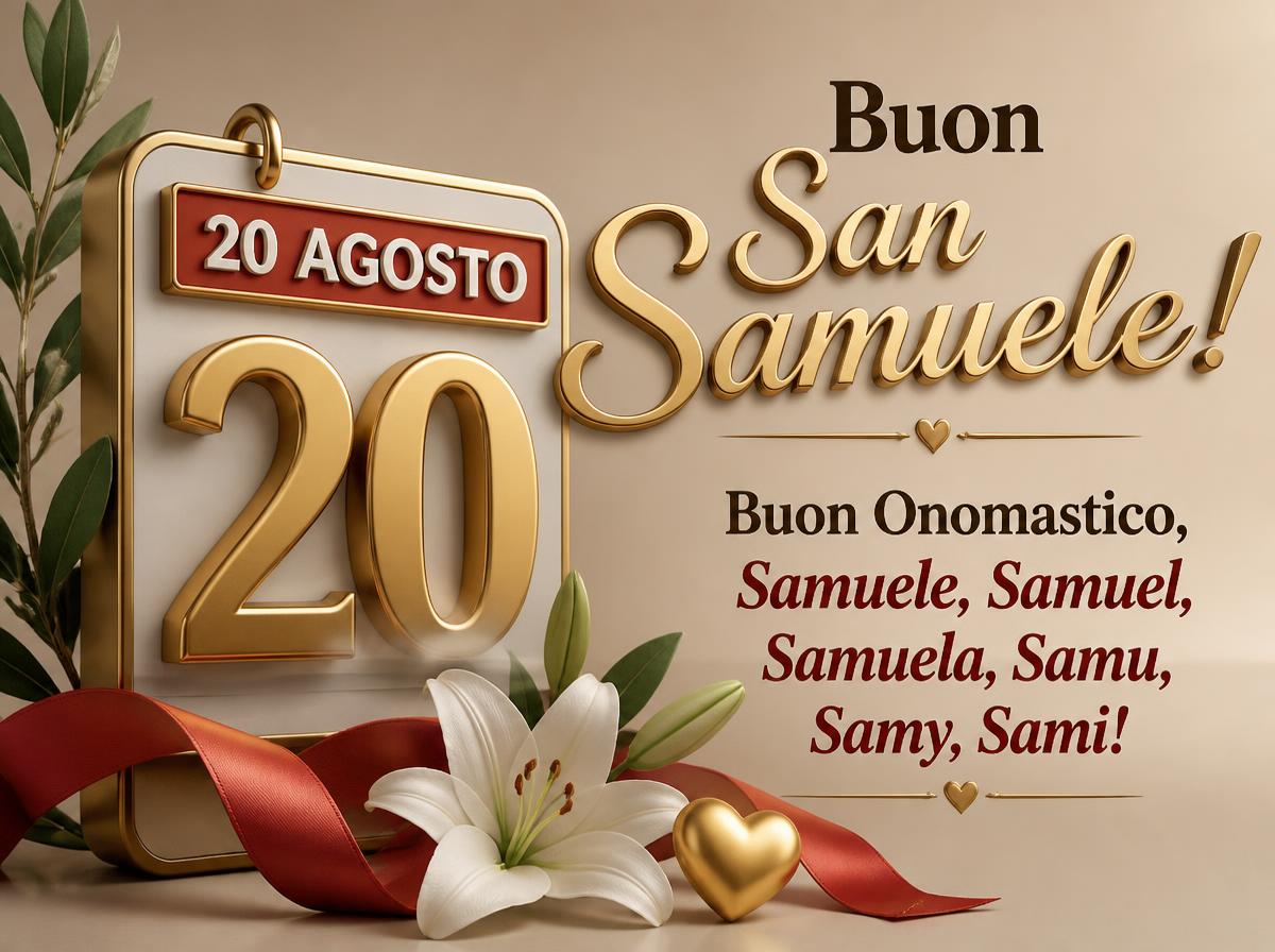Cartoline di 20 Agosto - 20 agosto – Buon San Samuele! Buon Onomastico, Samuele, Samuel, Samuela, Samu, Samy, Sami!