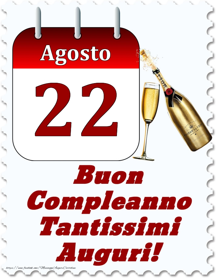Agosto 22 Buon Compleanno Tantissimi Auguri!