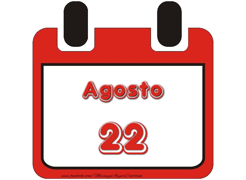 Cartoline di 22 Agosto - Agosto 22