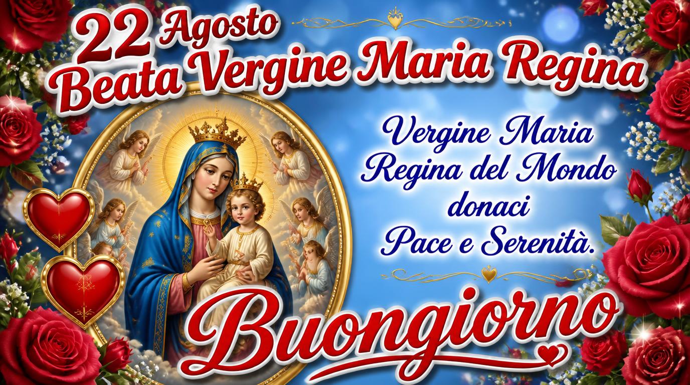Cartoline di 22 Agosto - Vergine Maria Regina del Mondo donaci Pace e Serenità