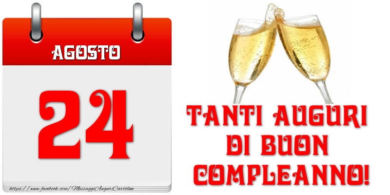 Agosto 24 Tanti auguri di Buon Compleanno!