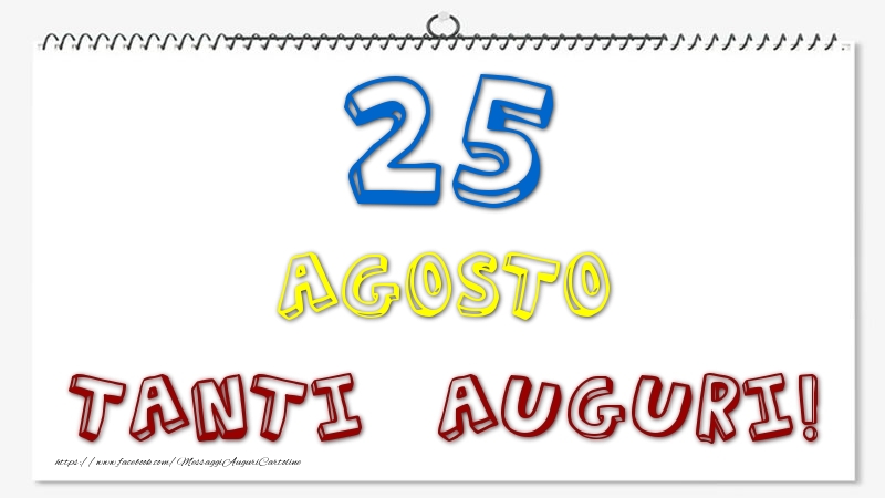 Cartoline di 25 Agosto - 25 Agosto - Tanti Auguri!
