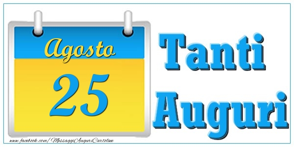 Cartoline di 25 Agosto - Agosto 25 Tanti  Auguri