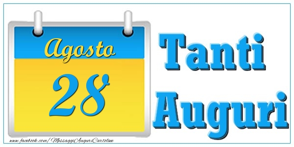 Cartoline di 28 Agosto - Agosto 28 Tanti  Auguri