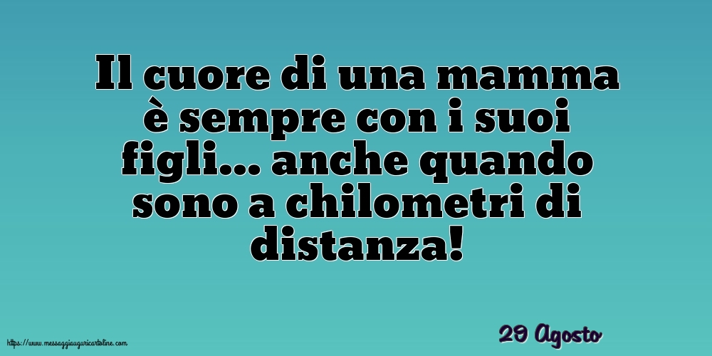 Cartoline di 29 Agosto - 29 Agosto - Il cuore di una mamma