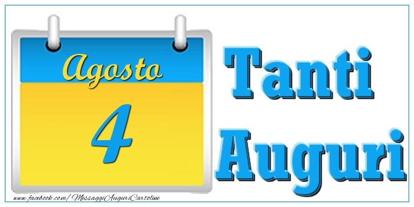 Cartoline di 4 Agosto - Agosto 4 Tanti  Auguri
