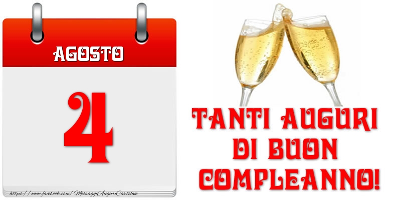 Agosto 4 Tanti auguri di Buon Compleanno!