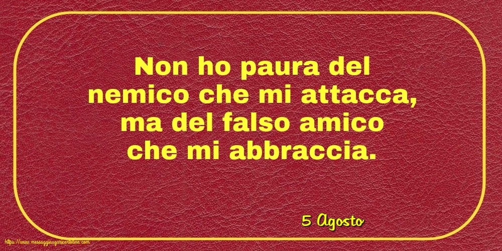 Cartoline di 5 Agosto - 5 Agosto - Non ho paura del nemico che mi attacca