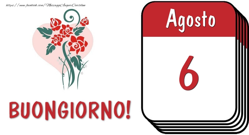 Cartoline di 6 Agosto - 6 Agosto Buongiorno!