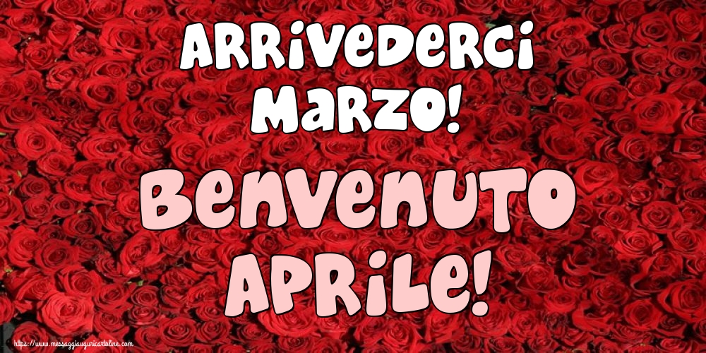 Cartoline di 1 Aprile - Arrivederci Marzo! Benvenuto Aprile!