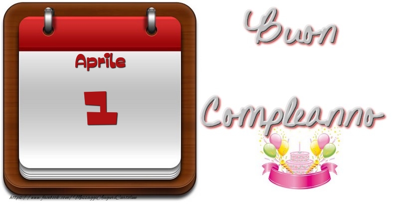 Cartoline di 1 Aprile - Aprile 1 Buon Compleanno