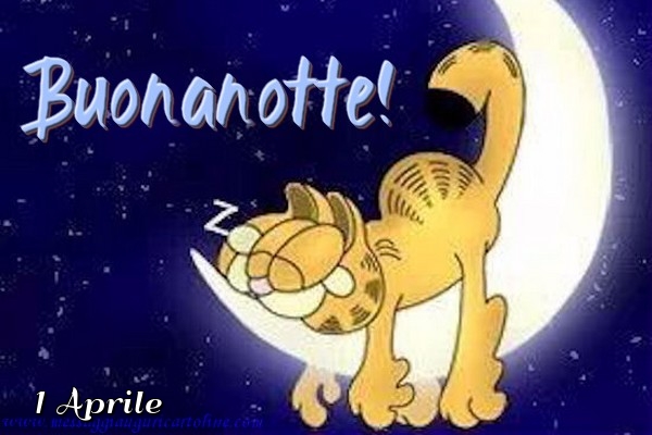 Cartoline di 1 Aprile - 1 Aprile - Buonanotte!