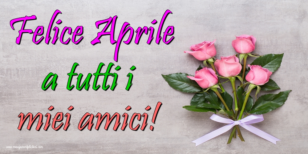 Cartoline di 1 Aprile - Felice Aprile a tutti i miei amici!