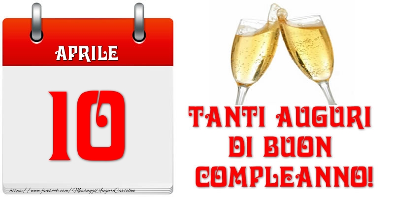 Cartoline di 10 Aprile - Aprile 10 Tanti auguri di Buon Compleanno!
