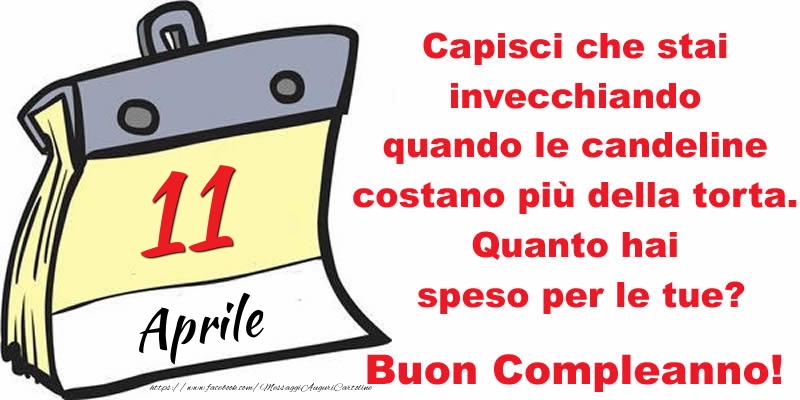 Capisci che stai invecchiando quando le candeline costano più della torta. Quanto hai speso per le tue? Buon Compleanno, 11 Aprile!
