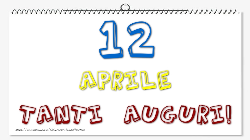Cartoline di 12 Aprile - 12 Aprile - Tanti Auguri!