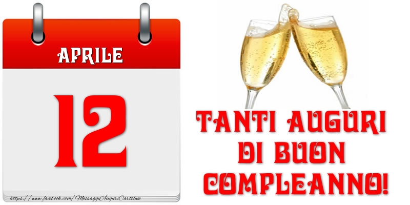 Cartoline di 12 Aprile - Aprile 12 Tanti auguri di Buon Compleanno!