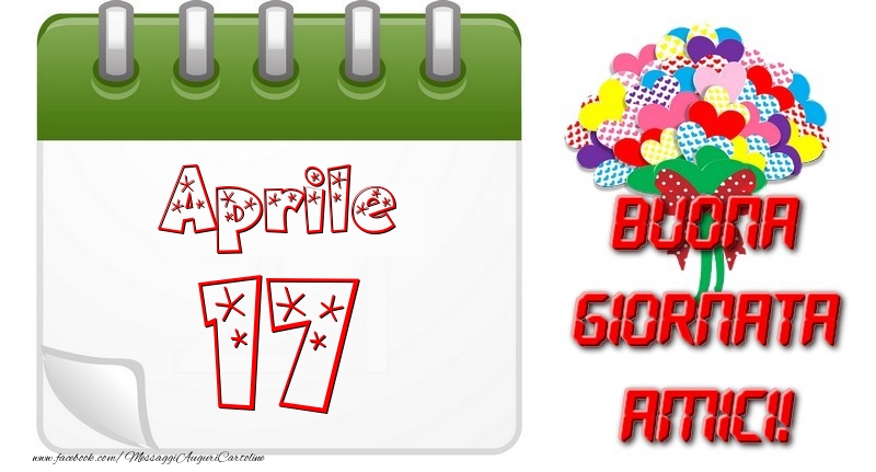 Cartoline di 17 Aprile - Aprile 17 Buona Giornata Amici!