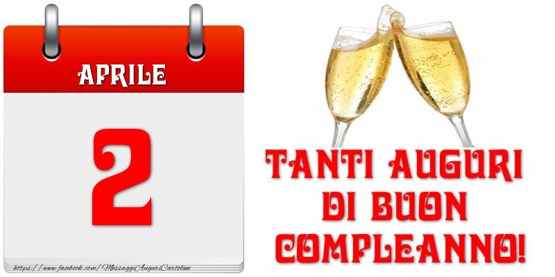 Cartoline di 2 Aprile - Aprile 2 Tanti auguri di Buon Compleanno!