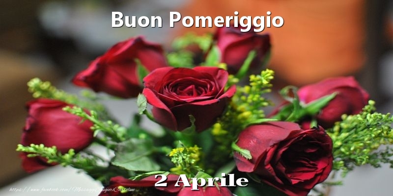 2 Aprile - Buon Pomeriggio