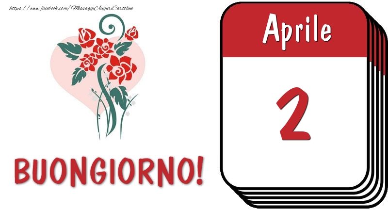 2 Aprile Buongiorno!