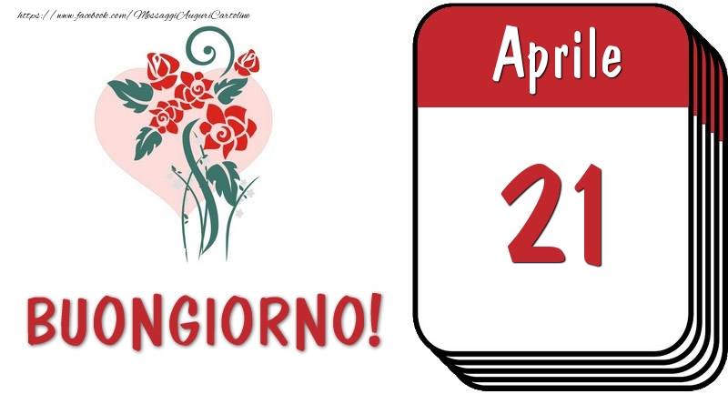 Cartoline di 21 Aprile - 21 Aprile Buongiorno!