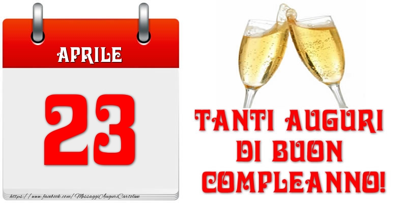Cartoline di 23 Aprile - Aprile 23 Tanti auguri di Buon Compleanno!