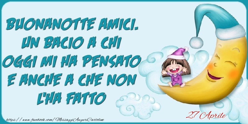 27 Aprile - Buonanotte Amici.