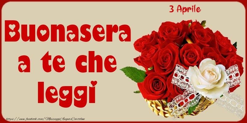 3 Aprile - Buonasera a te che leggi