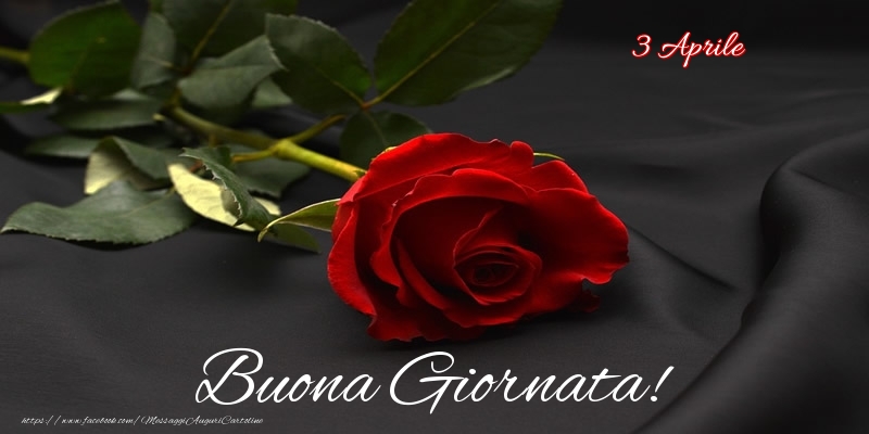 Cartoline di 3 Aprile - 3 Aprile - Buona Giornata!