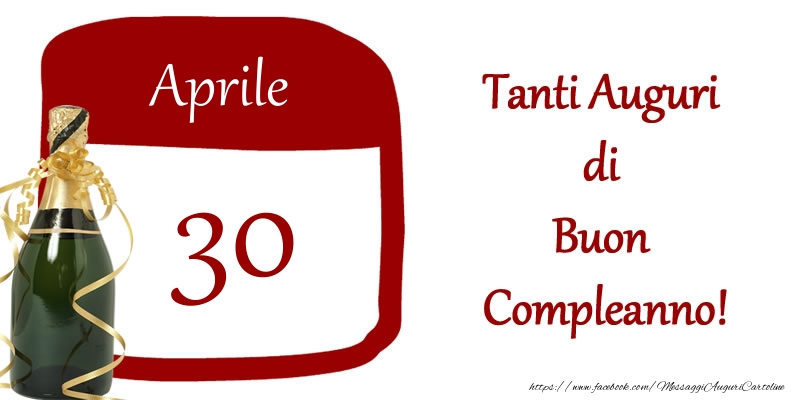 30 Aprile Tanti auguri di Buon Compleanno!