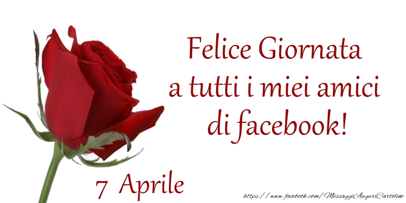 Cartoline di 7 Aprile - Aprile 7 Felice Giornata a tutti i miei amici di facebook!