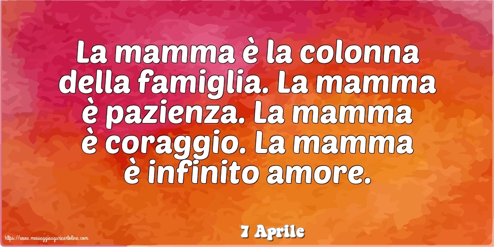7 Aprile - La mamma è la colonna della famiglia