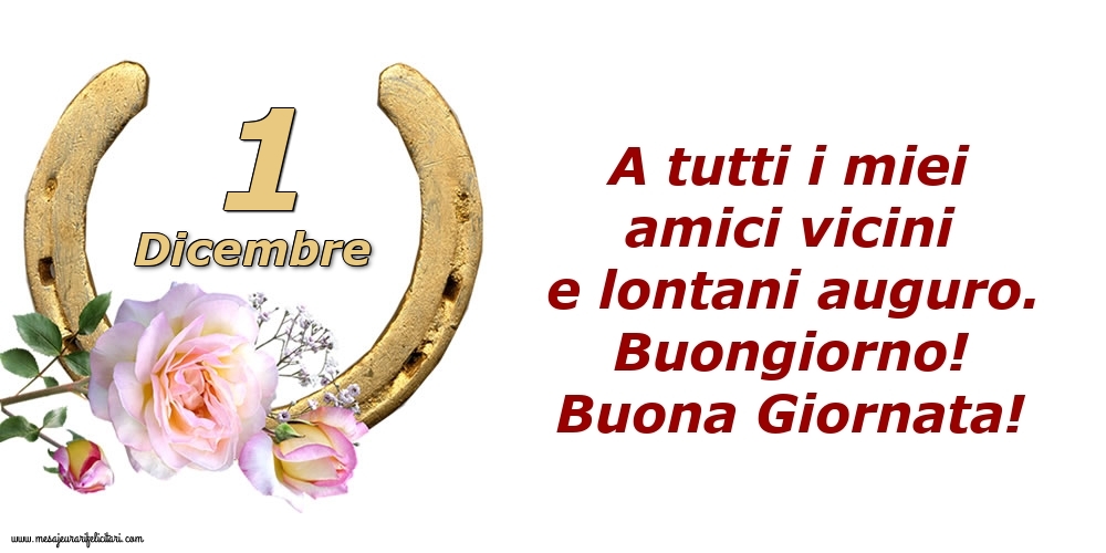 A tutti i miei amici vicini e lontani auguro. Buongiorno! Buona Giornata!