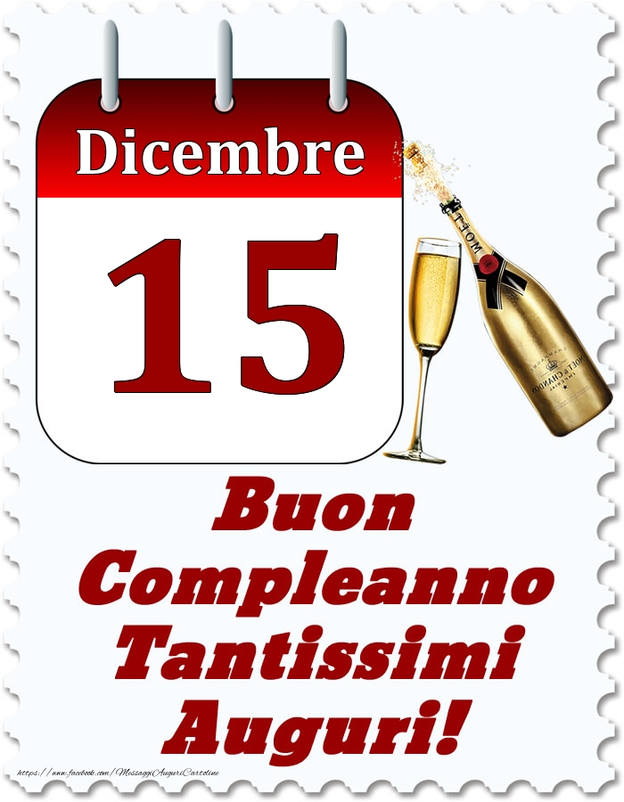Cartoline di 15 Dicembre - Dicembre 15 Buon Compleanno Tantissimi Auguri!