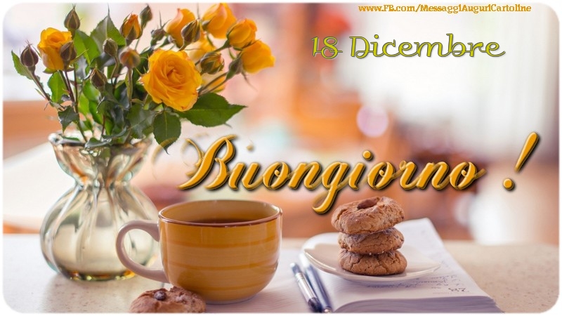 Cartoline di 18 Dicembre - 18 Dicembre - Buongiorno