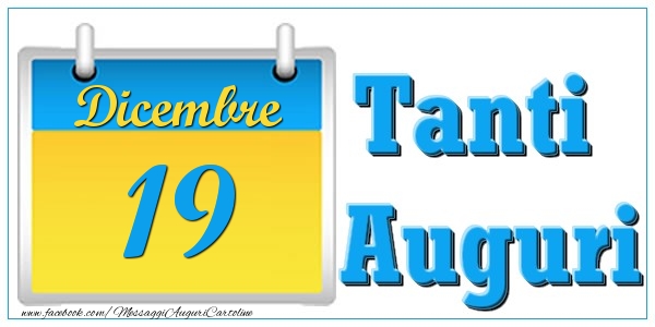 Dicembre 19 Tanti  Auguri