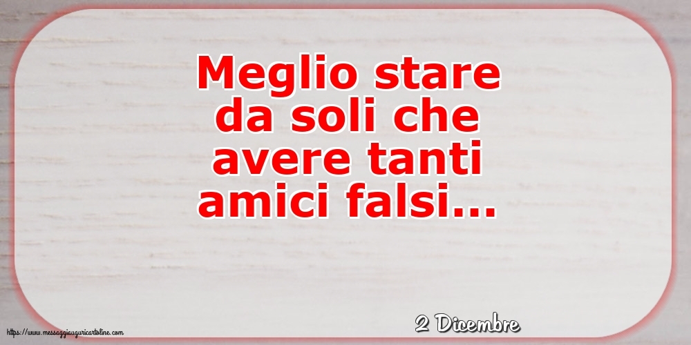 Cartoline di 2 Dicembre - 2 Dicembre - Meglio stare da soli