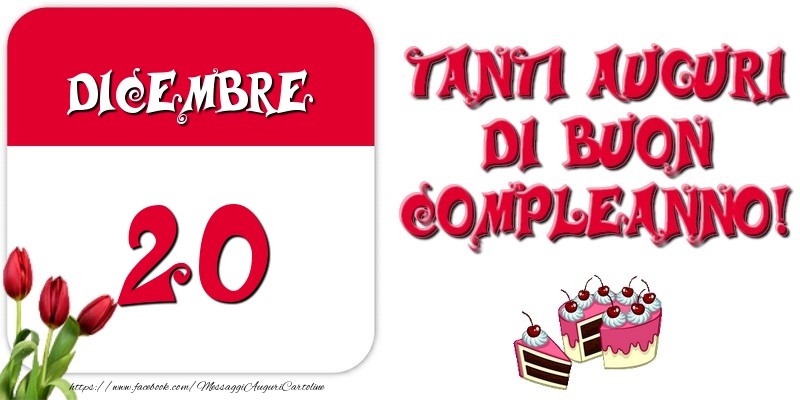 Cartoline di 20 Dicembre - Dicembre 20 Tanti auguri di Buon Compleanno!