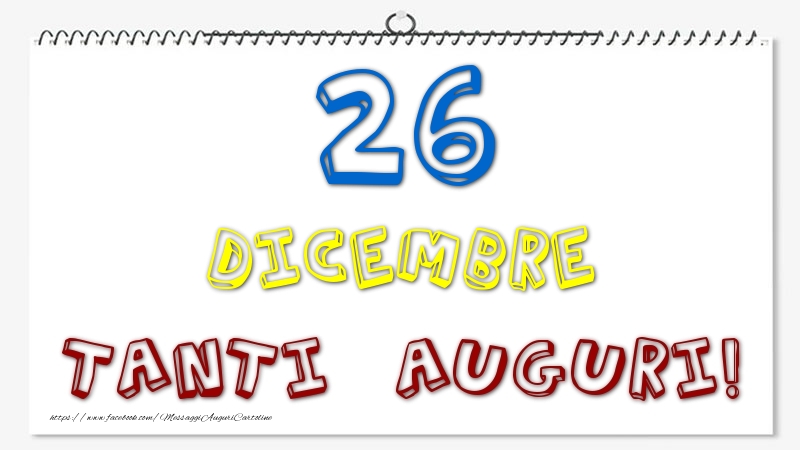 26 Dicembre - Tanti Auguri!