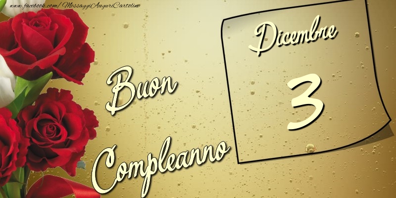 Cartoline di 3 Dicembre - Buon compleanno 3 Dicembre