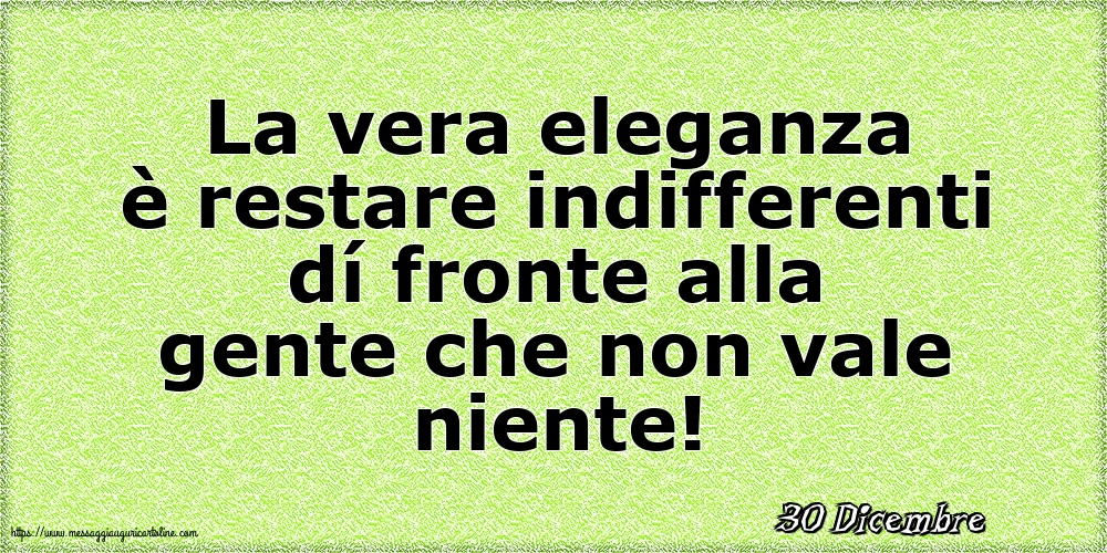 30 Dicembre - La vera eleganza