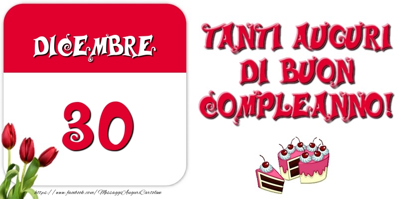 Cartoline di 30 Dicembre - Dicembre 30 Tanti auguri di Buon Compleanno!